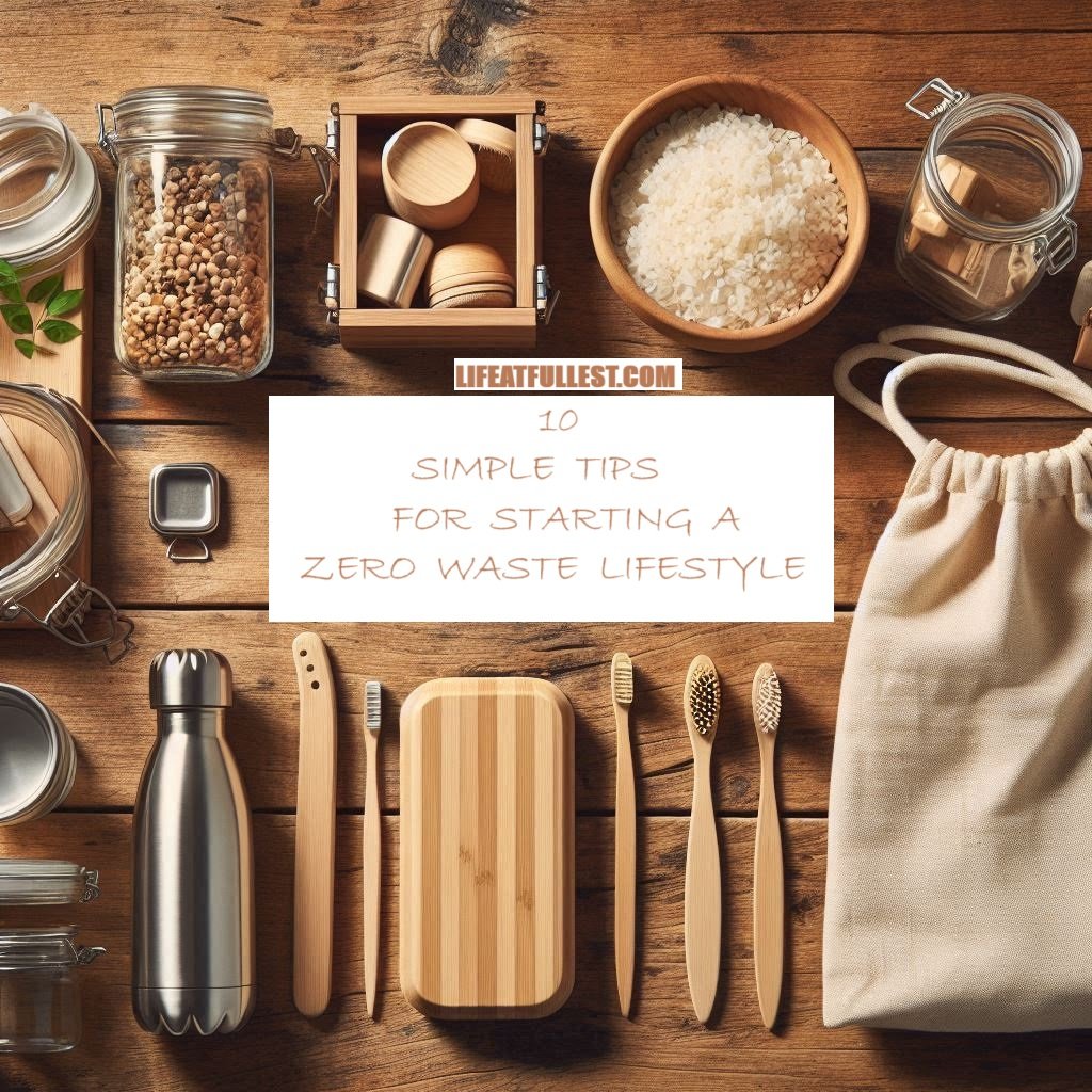 10 Simple Tips For Starting A Zero Waste Lifestyle